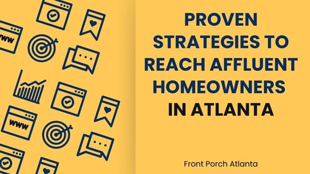 Proven Strategies to Reach Affluent Homeowners in Atlanta